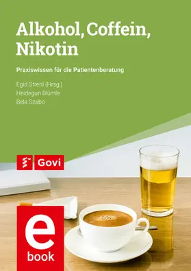 Blümle / Szabo / Strehl |  Alkohol, Coffein, Nikotin | eBook | Sack Fachmedien