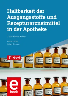 Albert / Reimann |  Haltbarkeit der Ausgangsstoffe und Rezepturarzneimittel in der Apotheke | eBook | Sack Fachmedien