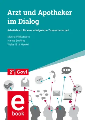 Weißenborn / Seidling / Haefeli |  Arzt und Apotheker im Dialog | eBook | Sack Fachmedien