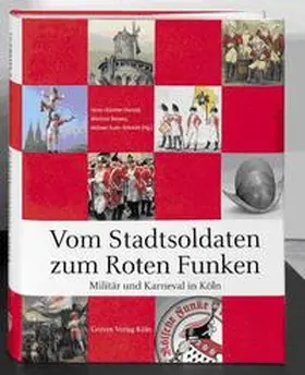 Hunold / Drewes / Euler-Schmidt |  Vom Stadtsoldaten zum Roten Funken | Buch |  Sack Fachmedien