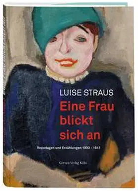 Straus / Max Ernst Museum Brühl des LVR |  Eine Frau blickt sich an | Buch |  Sack Fachmedien