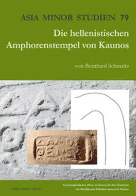 Schmaltz |  Die hellenistischen Amphorenstempel von Kaunos | Buch |  Sack Fachmedien