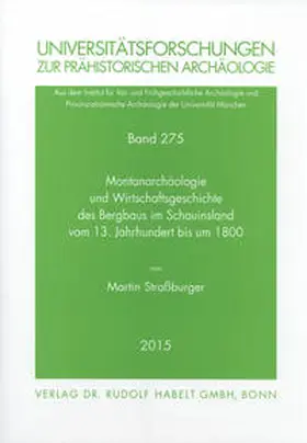 Straßburger / Päffgen |  Montanarchäologie und Wirtschaftsgeschichte des Bergbaus im Schauinsland vom 13. Jahrhundert bis um 1800 | Buch |  Sack Fachmedien