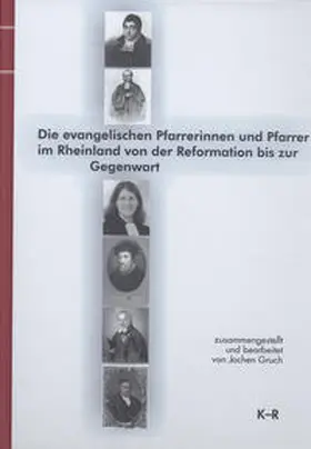 Gruch |  Die Evangelischen Pfarrerinnen und Pfarrer im Rheinland von der Reformation bis zur Gegenwart, Bd. 3: K-R | Buch |  Sack Fachmedien