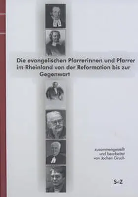Gruch |  Die Evangelischen Pfarrerinnen und Pfarrer im Rheinland von der Reformation bis zur Gegenwart, Bd. 4: S-Z | Buch |  Sack Fachmedien