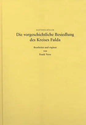 Müller |  Die vorgeschichtliche Besiedlung des Kreises Fulda | Buch |  Sack Fachmedien