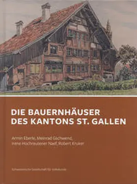Eberle / Gschwend / Hochreutener Naef |  Bauernhäuser des Kantons St. Gallen | Buch |  Sack Fachmedien