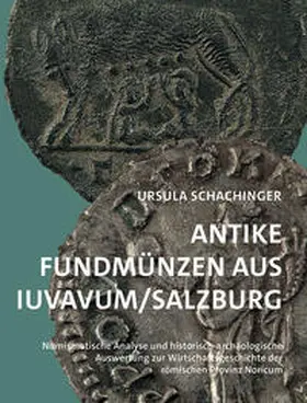 Schachinger |  Antike Fundmünzen aus Iuvavum/Salzburg | Buch |  Sack Fachmedien