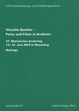 LVR-Archivberatungs- und Fortbildungszentrum |  Visuelle Quellen – Fotos und Filme in Archiven | Buch |  Sack Fachmedien