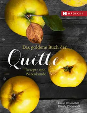 Rosenblatt / Christandl |  Das goldene Buch der Quitte - Rezepte und Warenkunde | Buch |  Sack Fachmedien