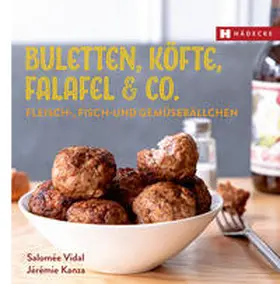 Vidal / Kanza |  Buletten, Köfte, Falafel & Co. | Buch |  Sack Fachmedien