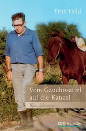 Held | Vom Gauchosattel auf die Kanzel | Buch | 978-3-7751-4655-5 | www2.sack.de