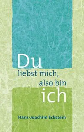Eckstein | Du liebst mich, also bin ich | Buch | 978-3-7751-5450-5 | www2.sack.de
