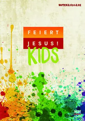 Feiert Jesus! Kids - Liederbuch (Notenausgabe) | Buch | 978-3-7751-5584-7 | www2.sack.de
