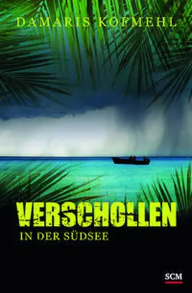 Kofmehl | Verschollen in der Südsee | Buch | 978-3-7751-5623-3 | www2.sack.de