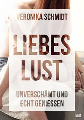 Schmidt | Liebeslust | Buch | 978-3-7751-5665-3 | www2.sack.de