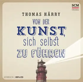 Härry |  Von der Kunst, sich selbst zu führen - Hörbuch (MP3) | Sonstiges |  Sack Fachmedien