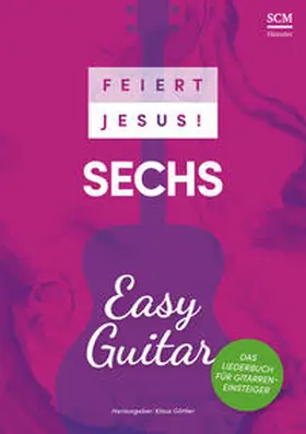 Göttler |  Feiert Jesus! 6 - Easy Guitar | Buch |  Sack Fachmedien