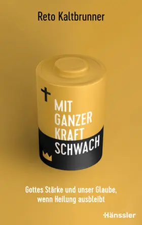 Kaltbrunner | Mit ganzer Kraft schwach | Buch | 978-3-7751-6226-5 | sack.de