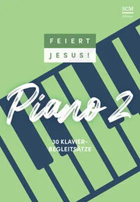 Feiert Jesus! Piano 2 | Buch | 978-3-7751-6232-6 | sack.de