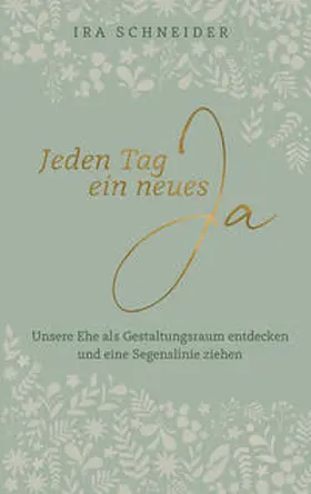 Schneider | Jeden Tag ein neues Ja | Buch | 978-3-7751-6240-1 | www2.sack.de