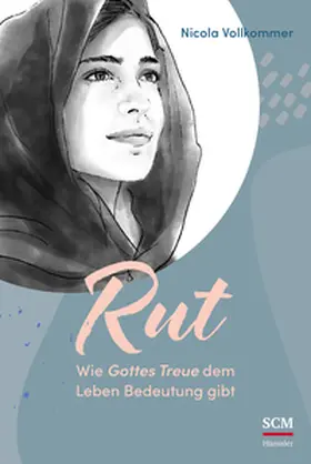 Vollkommer | Rut - Wie Gottes Treue dem Leben Bedeutung gibt | E-Book | sack.de