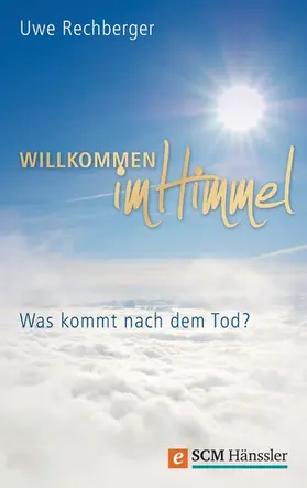 Rechberger |  Willkommen im Himmel | eBook | Sack Fachmedien