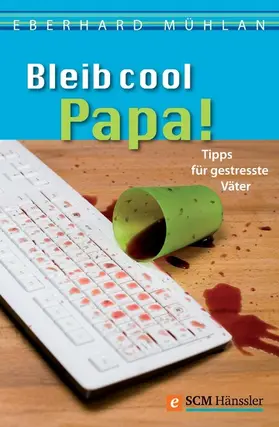 Mühlan |  Bleib cool, Papa | eBook | Sack Fachmedien