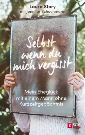 Story / Schuchmann |  Selbst wenn du mich vergisst | eBook | Sack Fachmedien