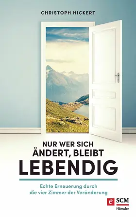 Hickert | Nur wer sich ändert, bleibt lebendig | E-Book | www2.sack.de