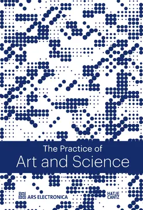 Ars Electronica Center Linz / Stocker / Hirsch |  The Practice of Art & Science | Buch |  Sack Fachmedien