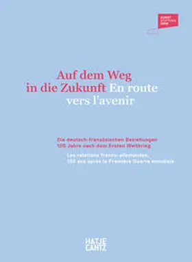 Kunststiftung NRW / Sinnreich / Badstieber |  Auf dem Weg in die Zukunft / En route vers l'avenir | Buch |  Sack Fachmedien