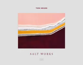 Barth / Kurlansky / Schwarzfischer |  Tom Hegen. Salt Works | Buch |  Sack Fachmedien