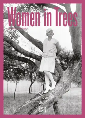 Raiß |  Women in Trees: Vintage Photography, Nostalgic Black-and-White Images, and Timeless Stories from the 1920s to 1950s | Buch |  Sack Fachmedien