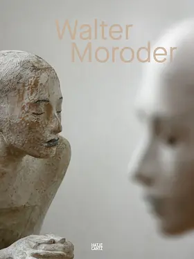 Klammer / Moroder |  Walter Moroder. Figures of Presence and Absence – Monograph on More Than 30 Years of Sculptural Art | eBook | Sack Fachmedien