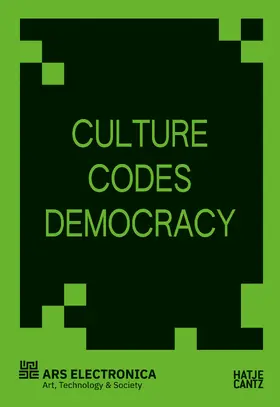 Electronica / Ars Electronica Center Linz |  Culture Codes Democracy - A Critical Reader on Art, Technology, and Digital Sovereignty in Europe | Buch |  Sack Fachmedien