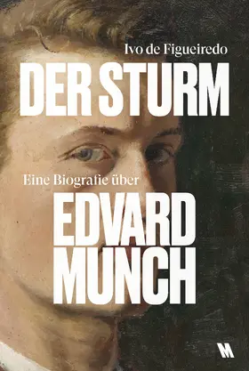 de Figueiredo |  Der Sturm. Eine Biografie über Edvard Munch | eBook | Sack Fachmedien
