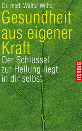 Weber |  Gesundheit aus eigener Kraft | Buch |  Sack Fachmedien