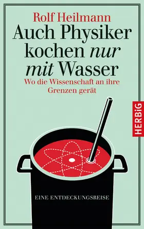 Heilmann |  Auch Physiker kochen nur mit Wasser | eBook | Sack Fachmedien