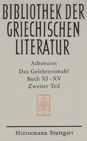 Athenaios / Wirth |  Das Gelehrtenmahl. Buch XI - XV | Buch |  Sack Fachmedien