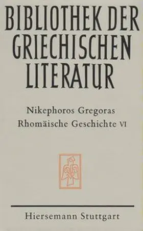 Gregoras |  Rhomäische Geschichte. Historia Rhomaike | Buch |  Sack Fachmedien