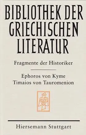  Die Fragmente der Historiker: Ephoros von Kyme und Timaios von Tauromenion | Buch |  Sack Fachmedien
