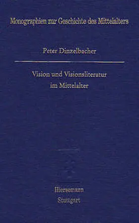 Dinzelbacher |  Vision und Visionsliteratur im Mittelalter | Buch |  Sack Fachmedien