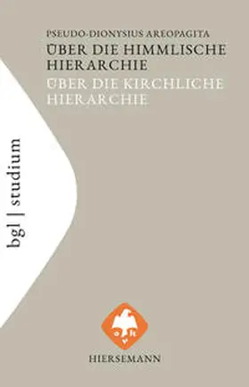 Pseudo-Dionysius |  Über die himmlische Hierarchie. Über die kirchliche Hierarchie | Buch |  Sack Fachmedien