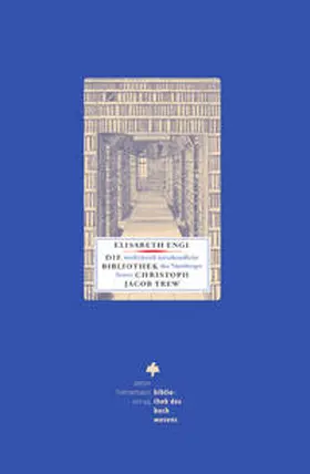 Engl |  Die medizinisch-naturkundliche Bibliothek des Nürnberger Arztes Christoph Jacob Trew | Buch |  Sack Fachmedien