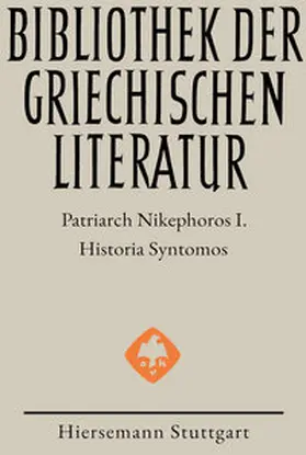 Nikephoros I. |  Kurze Geschichte ab der Kaiserherrschaft des Maurikios | Buch |  Sack Fachmedien