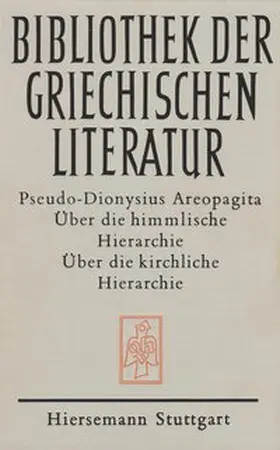 Pseudo-Dionysius |  Über die himmlische Hierarchie. Über die kirchliche Hierarchie | Buch |  Sack Fachmedien