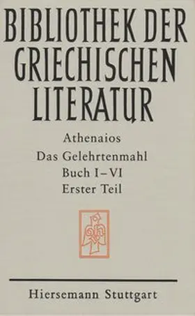 Athenaios / Wirth |  Das Gelehrtenmahl. Buch I - VI | Buch |  Sack Fachmedien