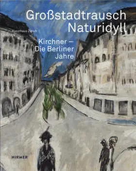 Kunsthaus Zürich |  Großstadtrausch / Naturidyll | Buch |  Sack Fachmedien