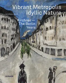 Kunsthaus Zürich |  Vibrant Metropolis / Idyllic Nature | Buch |  Sack Fachmedien